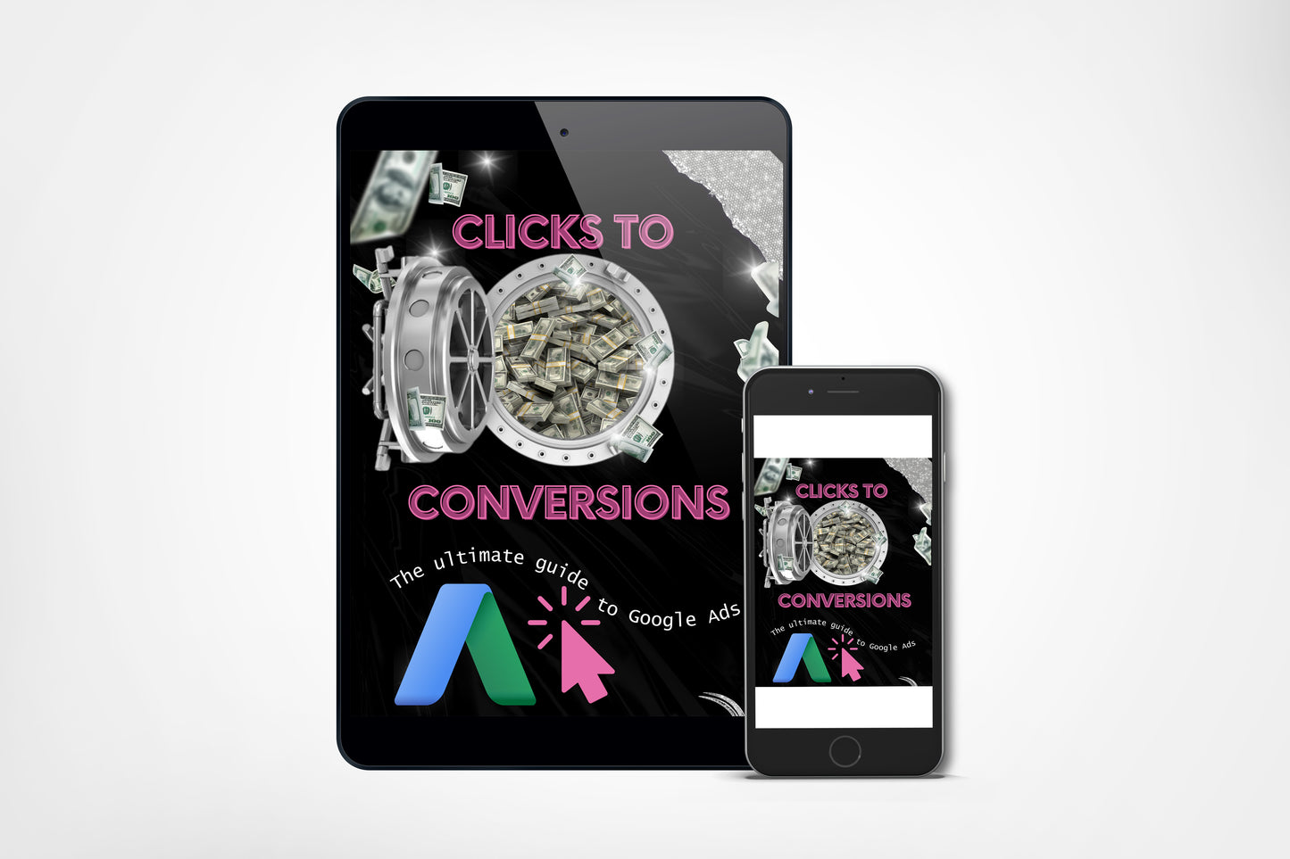 Clicks to Conversions: The Ultimate Google Ads Setup and Optimization Handbook